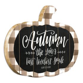 "Autumn, the Years Last Loveliest Smile" By Artisan Imperfect Dust Printed on Wooden Pumpkin Wall Art