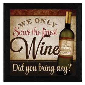 "We Only Serve the Finest Wine" By Mollie B., Printed Wall Art, Ready To Hang Framed Poster, Black Frame