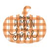 "You're the Pumpkin to My Spice" By Artisan Imperfect Dust Printed on Wooden Pumpkin Wall Art
